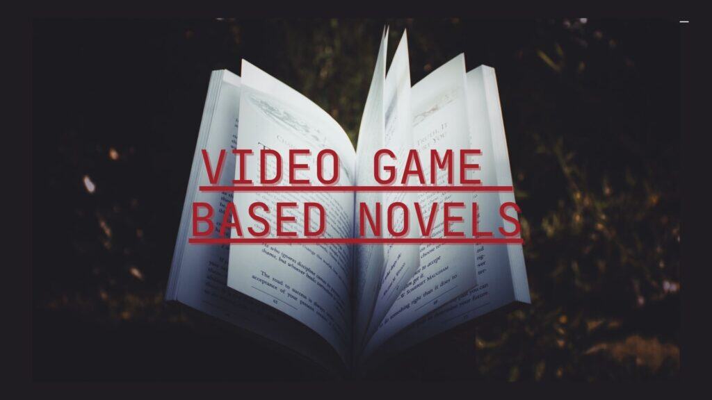Video Game Based Novels