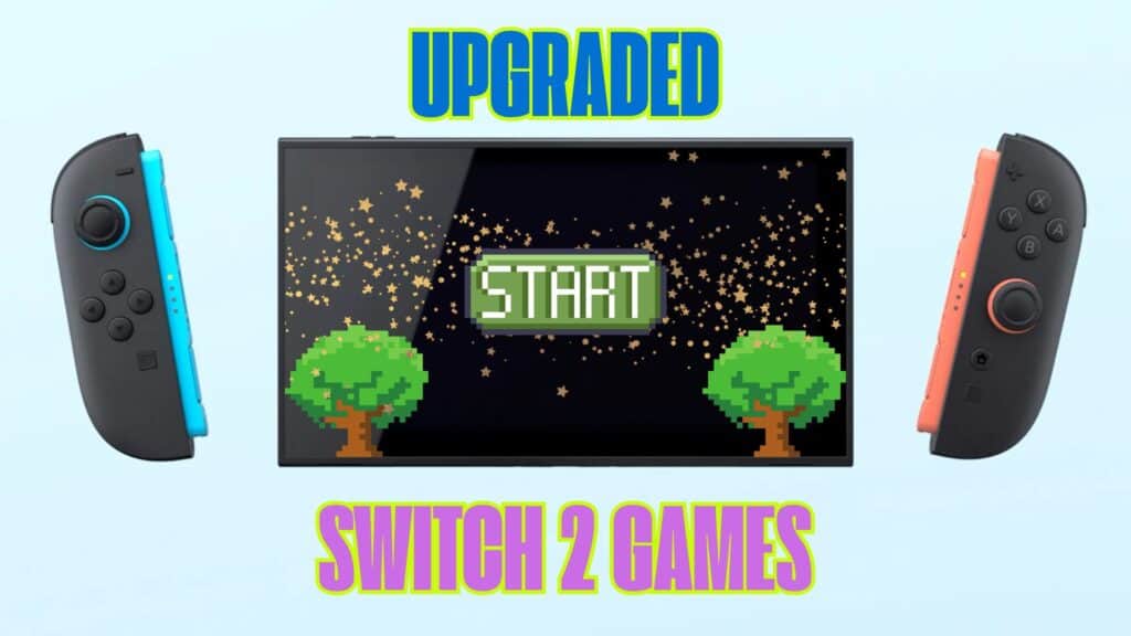 Upgraded Switch 2 Games You Need to Play